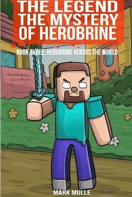 bokomslag The Legend The Mystery of Herobrine, Book Three