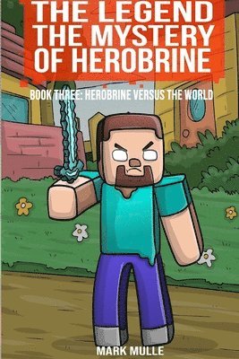 The Legend The Mystery of Herobrine, Book Three 1