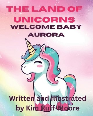 Land Of Unicorns Welcome Baby Aurora