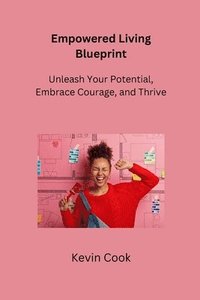 bokomslag Empowered Living Blueprint