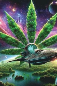 bokomslag Galactic Ganja Guide