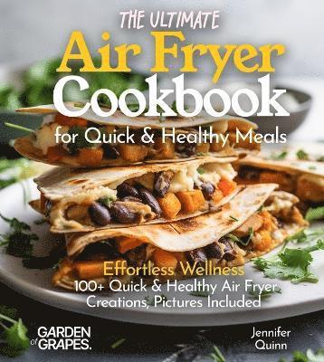 Jennifer Quinn - Ultimate Air Fryer Cookbook for Quick & Healthy Meals, Häftad