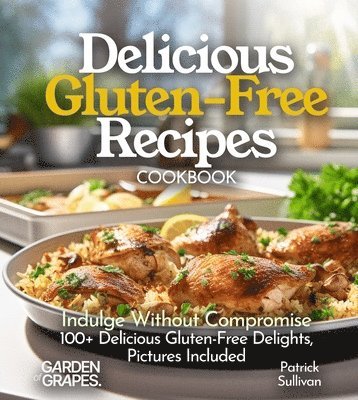 Patrick Sullivan - Delicious Gluten-Free Recipes Cookbook, Häftad