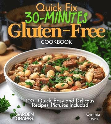 Cynthia Lewis - Quick Fix 30-Minutes Gluten-Free Cookbook, Häftad