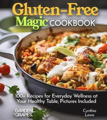 Cynthia Lewis - Gluten-Free Magic Cookbook, Häftad