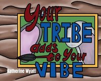 bokomslag Your Tribe Adds to Your Vibe