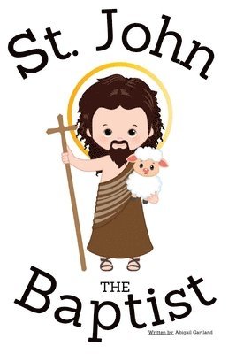 bokomslag St. John the Baptist - Children's Christian Book - Lives of the Saints