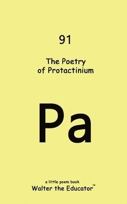 bokomslag The Poetry of Protactinium