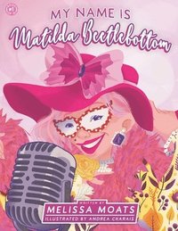 bokomslag My Name Is Matilda Beetlebottom: Charming Stories About Self Love & Other Silly Goodness