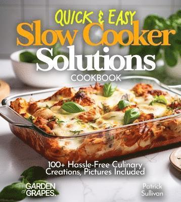 Quick & Easy Slow Cooker Solutions Cookbook