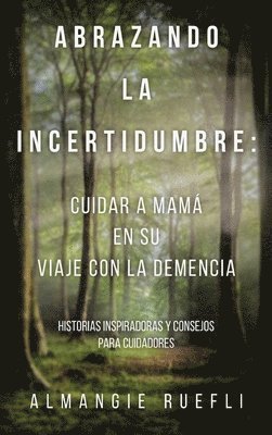 Almangie Ruefli - Abrazando La Incertidumbre, Inbunden