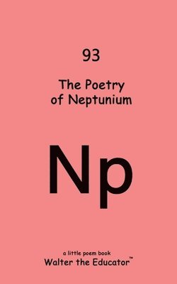 The Poetry of Neptunium 1