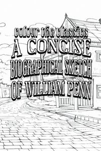 bokomslag EXCLUSIVE COLORING BOOK Edition of Charles Evans' A Concise Biographical Sketch of William Penn