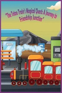 bokomslag The Totoo Train's Magical Quest - A Journey to Friendship Junction