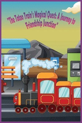 The Totoo Train's Magical Quest - A Journey to Friendship Junction 1