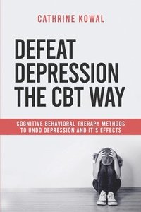 bokomslag Defeat Depression the CBT way
