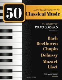 bokomslag 50 Most Famous Pieces Of Classical Music