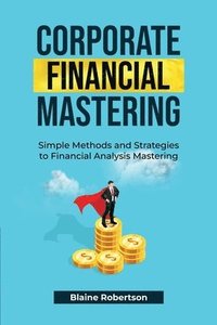 bokomslag Corporate Financial Mastering