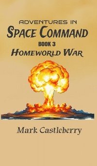 bokomslag Adventures In Space Command - Homeworld War