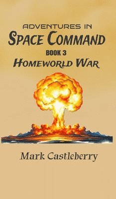 bokomslag Adventures In Space Command - Homeworld War