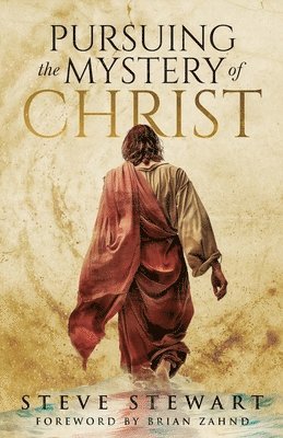 Steve Stewart - Pursuing the Mystery of Christ, Häftad