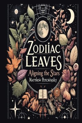 Matthew Edward Petchinsky - Zodiac Leaves, Häftad