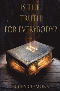 bokomslag Is the Truth for Everybody?