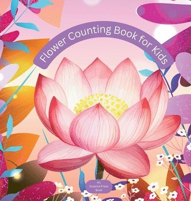 Eszence Press - Flower Counting Book for Kids, Inbunden