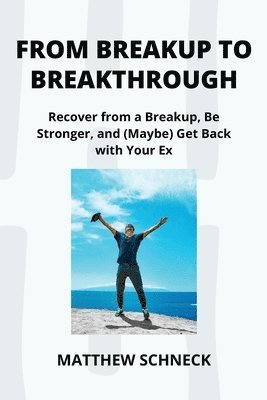 bokomslag From Breakup to Breakthrough