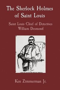 bokomslag The Sherlock Holmes of Saint Louis