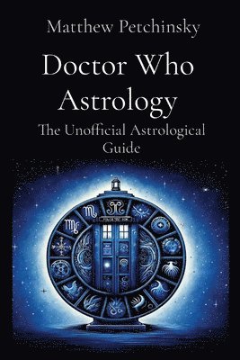 Matthew Edward Petchinsky - Doctor Who Astrology, Häftad