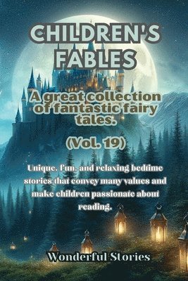 bokomslag Children's Fables A great collection of fantastic fables and fairy tales. (Vol.19)