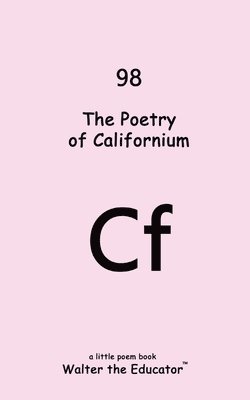 The Poetry of Californium 1
