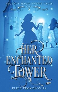 bokomslag Her Enchanted Tower