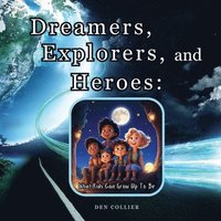 bokomslag Dreamers, Explorers and Heroes