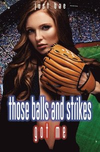 bokomslag Those Balls and Strikes Got Me