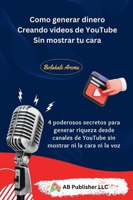 Como generar dinero Creando videos de YouTube Sin mostrar tu cara 1