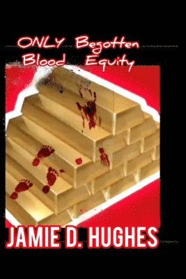 Only Begotten Blood Equity 1