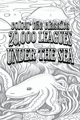 bokomslag EXCLUSIVE COLORING BOOK Edition of Jules Verne's 20,000 Leagues Under the Sea