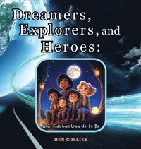 bokomslag Dreamers, Explorers and Heroes