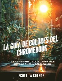 bokomslag La Gua De Colores Del Chromebook