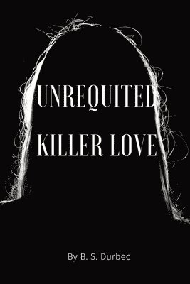 Unrequited killer love 1