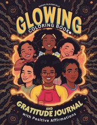 bokomslag Glowing Coloring Book and Gratitude Journal with Positive Affirmations for Black Girl