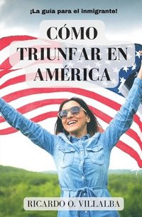 bokomslag Cómo Triunfar en América