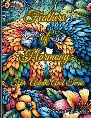 Feathers of Harmony A Birds Coloring Book for Adults And Teens 1
