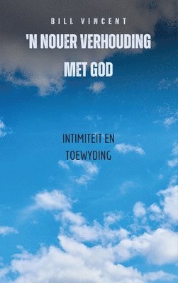 bokomslag 'n Nouer Verhouding Met God