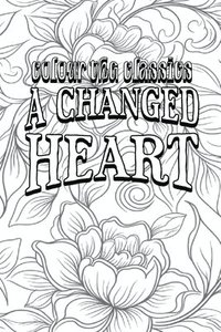 bokomslag EXCLUSIVE COLORING BOOK Edition of May Agnes Fleming's A Changed Heart