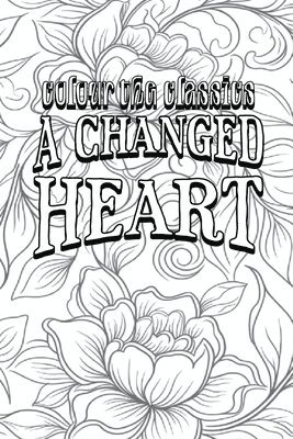 EXCLUSIVE COLORING BOOK Edition of May Agnes Fleming's A Changed Heart 1