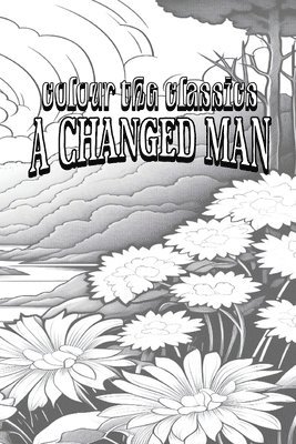 bokomslag EXCLUSIVE COLORING BOOK Edition of Thomas Hardy's A Changed Man