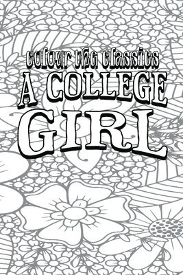 bokomslag EXCLUSIVE COLORING BOOK Edition of Mrs. George de Horne Vaizey A College Girl